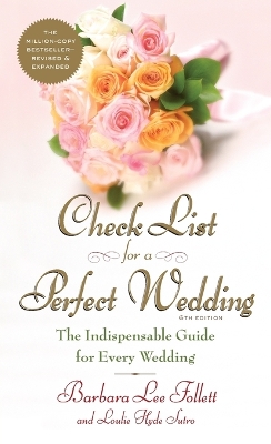 Check List for a Perfect Wedding, 6th Edition: The Indispensible Guide for Every Wedding book