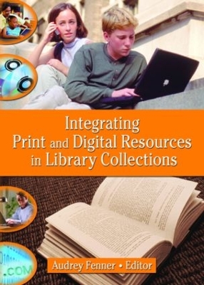 Integrating Print and Digital Resources in Library Collections book