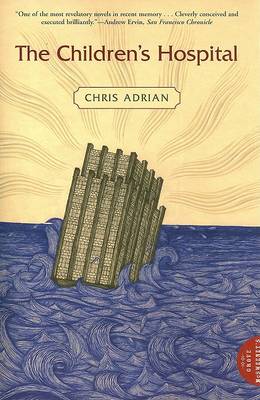 The Children's Hospital by Chris Adrian