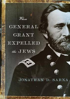 When General Grant Expelled The Jews book