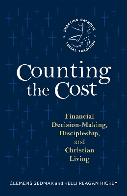 Counting the Cost: Financial Decision-Making, Discipleship, and Christian Living book