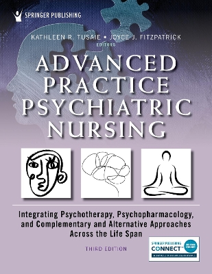 Advanced Practice Psychiatric Nursing: Integrating Psychotherapy, Psychopharmacology, and Complementary and Alternative Approaches Across the Life Span book