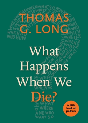 What Happens When We Die? book