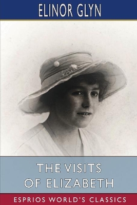 The Visits of Elizabeth (Esprios Classics) book