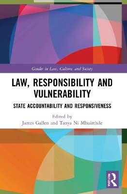 Law, Responsibility and Vulnerability: State Accountability and Responsiveness by James Gallen