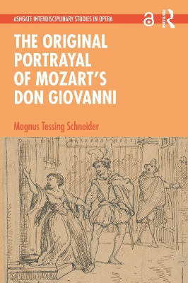 The Original Portrayal of Mozart’s Don Giovanni by Magnus Tessing Schneider