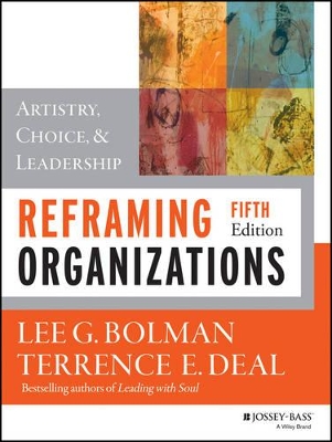 Reframing Organizations by Lee G. Bolman