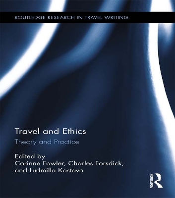 Travel and Ethics: Theory and Practice by Corinne Fowler