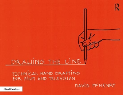 Drawing the Line: Technical Hand Drafting for Film and Television book