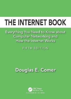 The Internet Book: Everything You Need to Know about Computer Networking and How the Internet Works by Douglas E. Comer