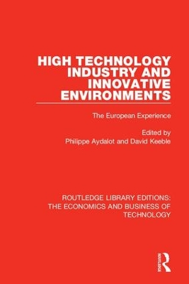 High Technology Industry and Innovative Environments by Philippe Aydalot