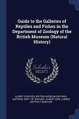 Guide to the Galleries of Reptiles and Fishes in the Department of Zoology of the British Museum (Natural History) book