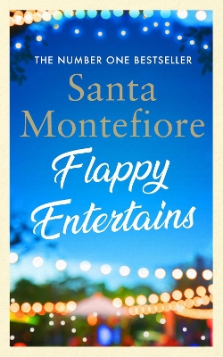Flappy Entertains: The joyous Sunday Times bestseller by Santa Montefiore