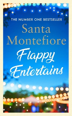 Flappy Entertains: The joyous Sunday Times bestseller by Santa Montefiore