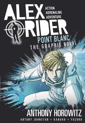 Alex Rider Graphic Novel: #2 Point Blanc by Anthony Horowitz