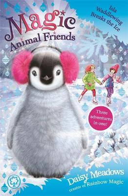 Magic Animal Friends: Isla Waddlewing Breaks the Ice book