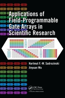Applications of Field-Programmable Gate Arrays in Scientific Research by Hartmut F.-W. Sadrozinski