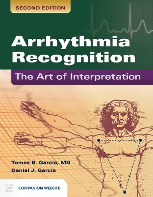 Arrhythmia Recognition: The Art Of Interpretation by Tomas B. Garcia