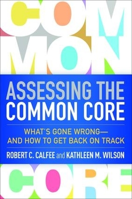 Assessing the Common Core by Robert C. Calfee