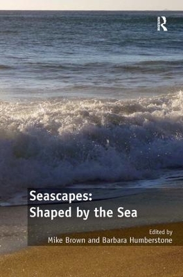 Seascapes: Shaped by the Sea by Mike Brown