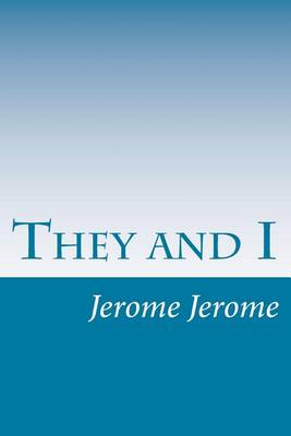 They and I by Jerome K. Jerome