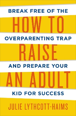 How To Raise An Adult book