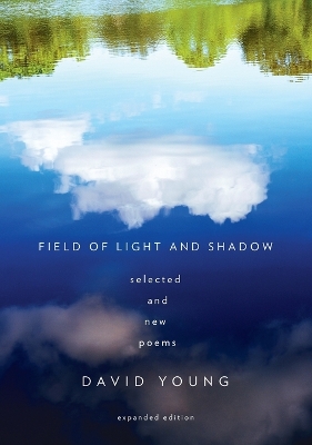 Field of Light and Shadow: Selected and New Poems, Expanded Edition book