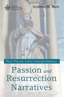 Passion and Resurrection Narratives by Andrew M Bain