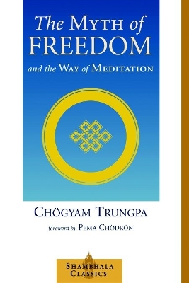 Myth Of Freedom And The Way Of Meditation book