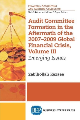 Audit Committee Formation in the Aftermath of 2007-2009 Global Financial Crisis, Volume III book