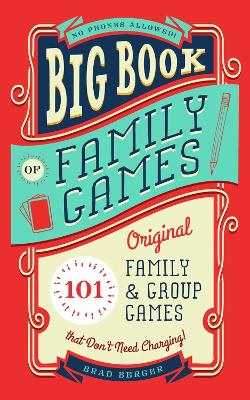 Big Book of Family Games: 101 Original Family & Group Games that Don't Need Charging book