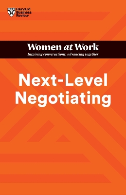 Next-Level Negotiating (HBR Women at Work Series) book