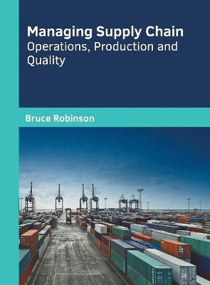 Managing Supply Chain: Operations, Production and Quality book