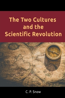 The The Two Cultures and the Scientific Revolution by C. P. Snow