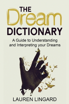 The Dream Dictionary: A Guide to Understanding and Interpreting Your Dreams book