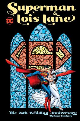 Superman & Lois Lane: The 25th Wedding Anniversary Deluxe Edition book