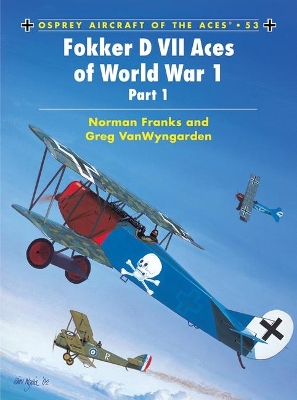 Fokker D VII Aces of World War I by Greg VanWyngarden