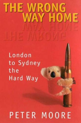 The Wrong Way Home by Peter Moore