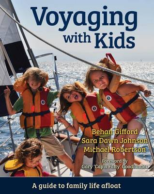 Voyaging with Kids: A Guide to Family Life Afloat book