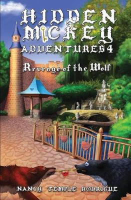 Hidden Mickey Adventures 4: Revenge of the Wolf by Nancy Temple Rodrigue