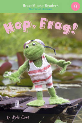 Hop, Frog! by Molly Coxe