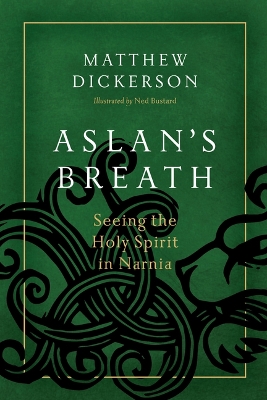 Aslan's Breath: Seeing the Holy Spirit in Narnia book