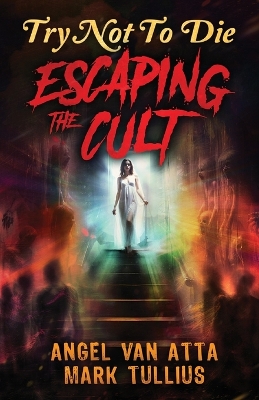 Try Not to Die: Escaping the Cult: An Interactive Adventure book