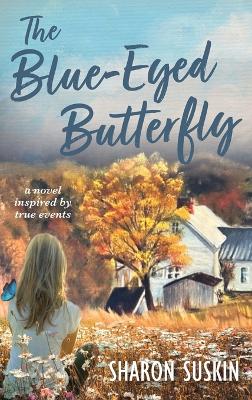 The Blue-Eyed Butterfly by Sharon Suskin