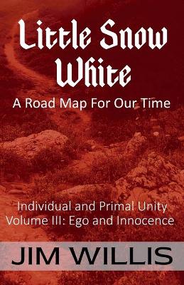 Little Snow White: A Road Map for Our Time book