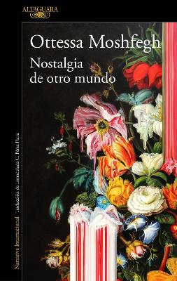 Nostalgia de otro mundo / Homesick For Another World: Stories by Ottessa Moshfegh