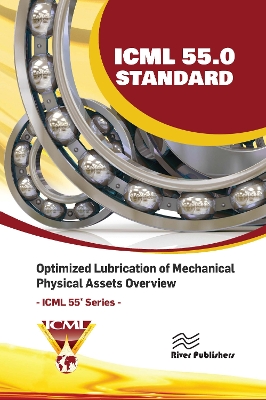 ICML 55.0 – Optimized Lubrication of Mechanical Physical Assets Overview book