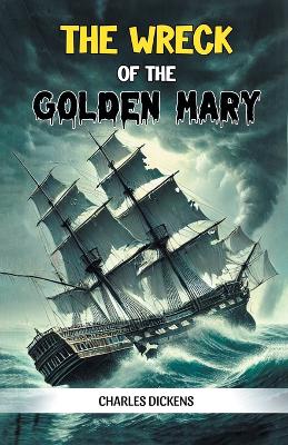 The The Wreck of the Golden Mary (Edition2024) by Charles Dickens