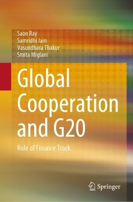 Global Cooperation and G20: Role of Finance Track by Saon Ray