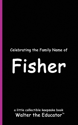 Celebrating the Family Name of Fisher book